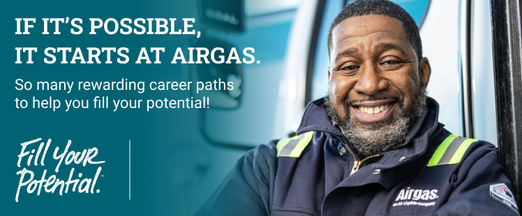 If it's possible, it starts at Airgas. So many rewarding career paths to help you fill your potential! Join the team.